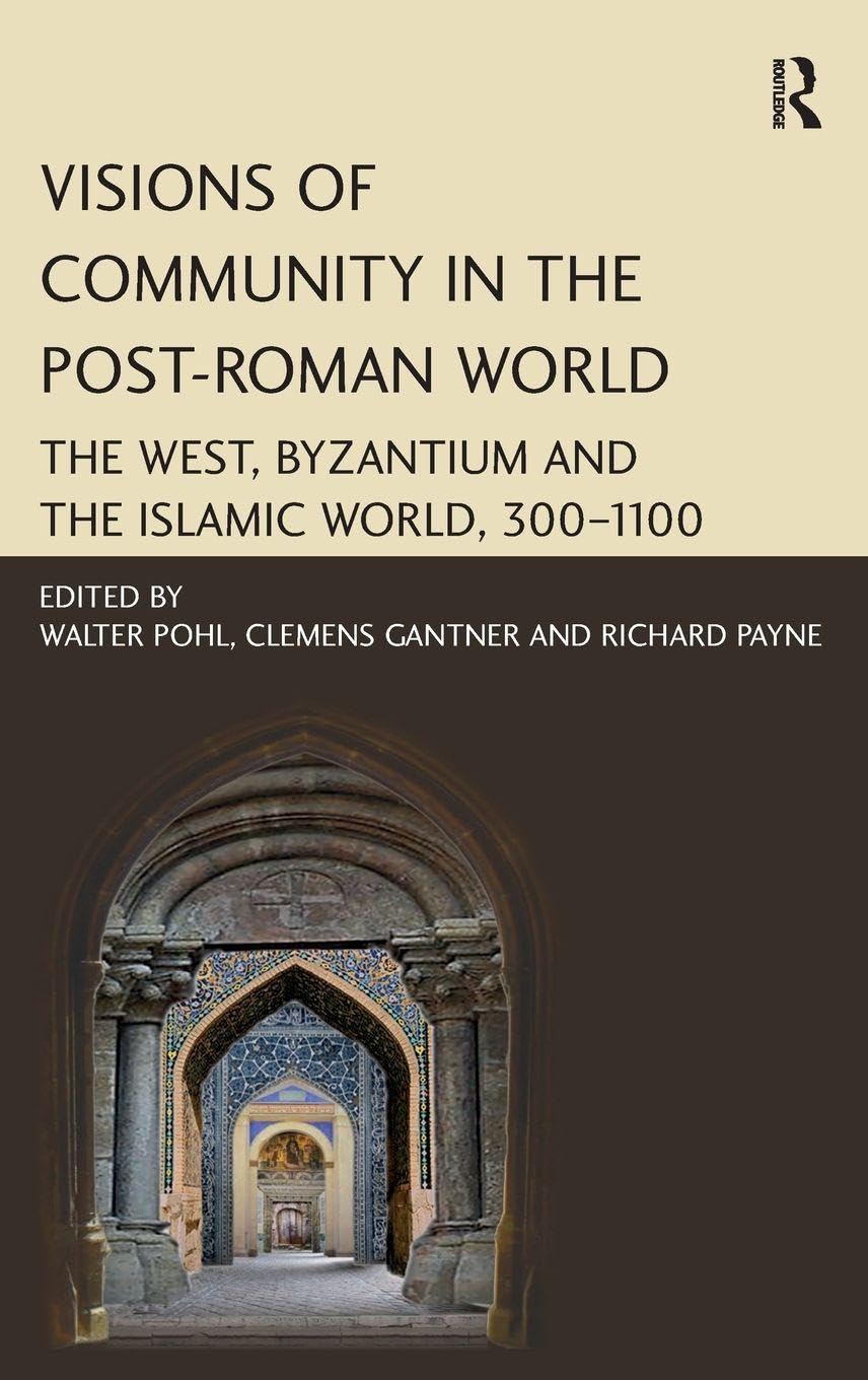 洋書 Visions of Community in the Post-Roman Visions of Community in the Post-Roman World: The West, Byzantium